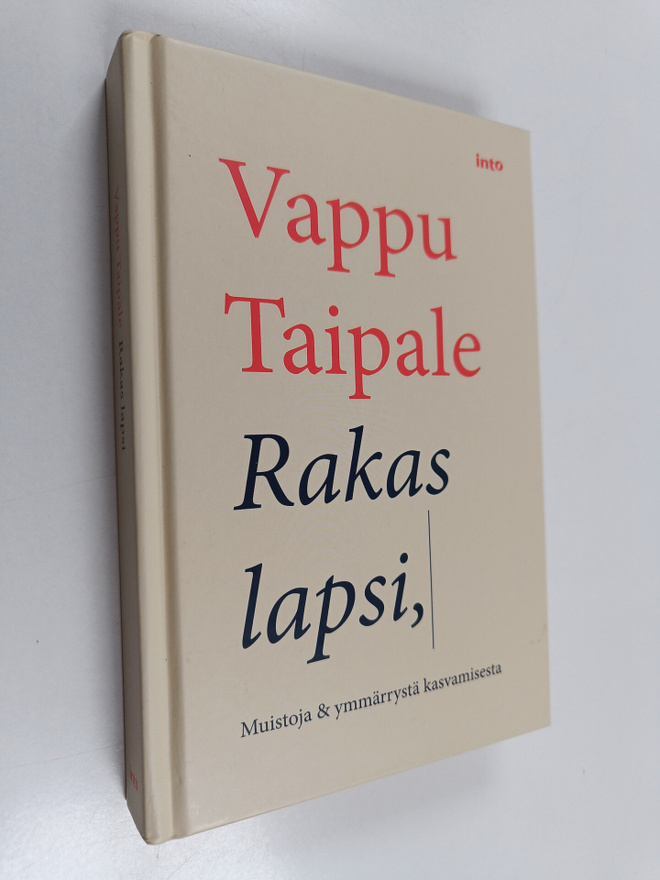 Vappu Taipale : Rakas lapsi : muistoja & ymmärrystä kasva...