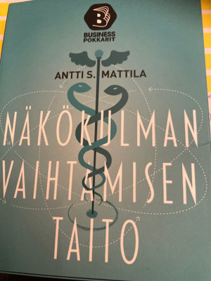 ANTTI S. MATTILA: NÄKÖKULMAN VAIHTAMISEN TAITO
