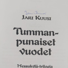 Jari Kuusi : Tummanpunaiset vuodet : romaani (signeerattu) - pikkukuva 3