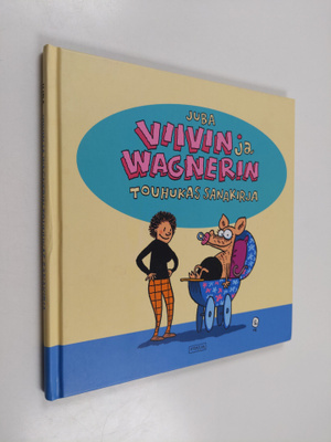 Juba : Viivin ja Wagnerin touhukas sanakirja