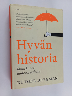 Rutger Bregman : Hyvän historia : ihmiskunta uudessa valossa