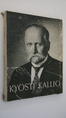 Börje (toim.) Sandberg : Kyösti Kallio tasavallan preside...