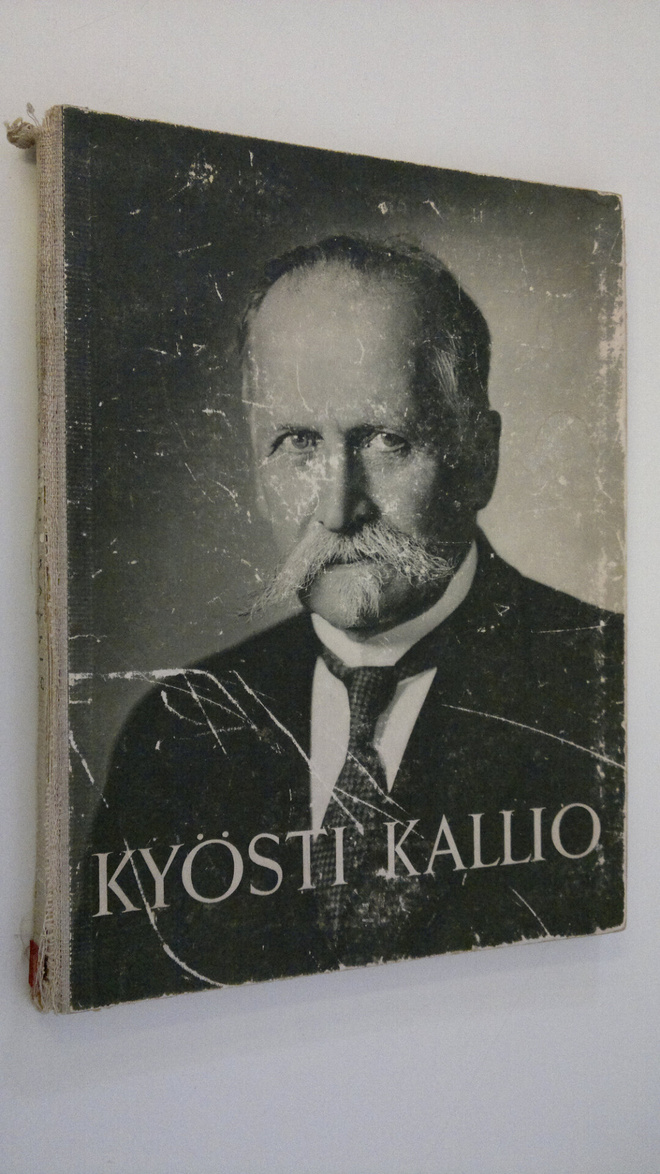 Börje (toim.) Sandberg : Kyösti Kallio tasavallan preside...