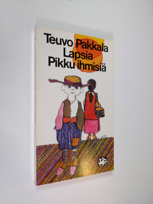 Teuvo Pakkala : Lapsia / Pikku ihmisiä