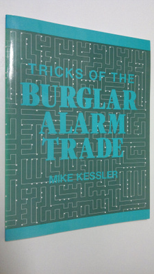 Mike Kessler : Tricks of the Burglar Alarm Trade