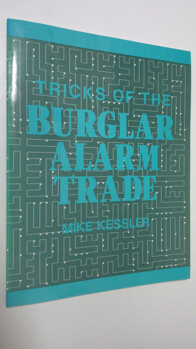 Mike Kessler : Tricks of the Burglar Alarm Trade