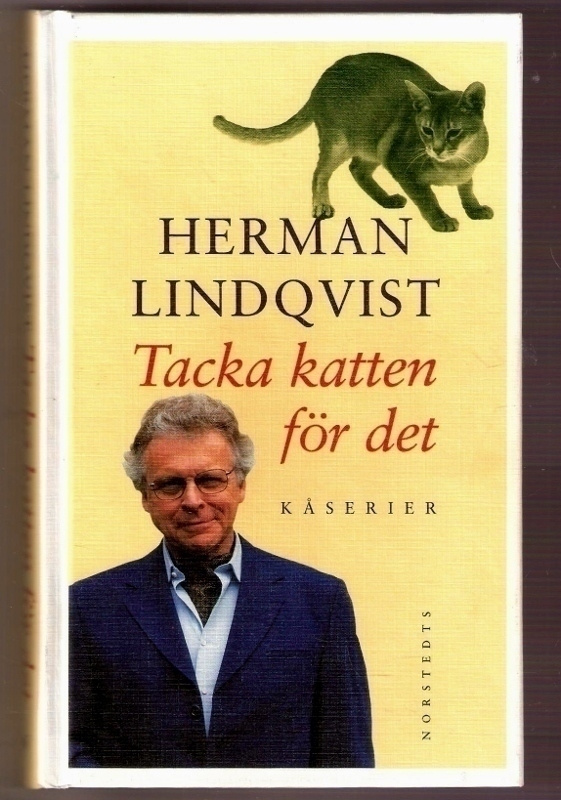Herman Lindqvist: Med en gnutta fax/Tacka katten för det