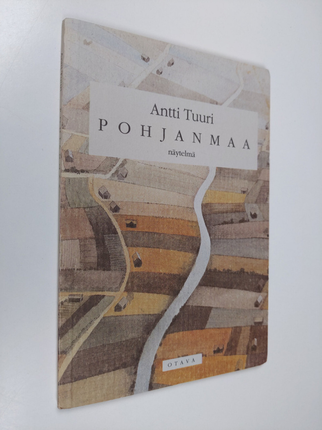 Antti Tuuri : Pohjanmaa : näytelmä