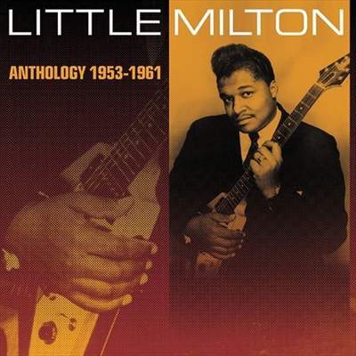 Little Milton: Anthology 1953-1961 (Varese 2002) CD