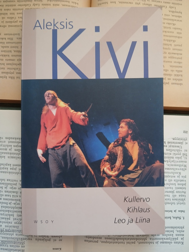 Aleksis Kivi - Kullervo; Kihlaus; Leo ja Liina (nid.)