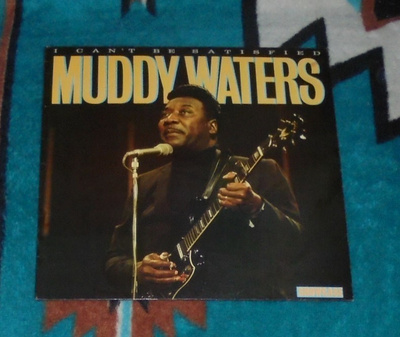 MUDDY WATERS ~ I Can't Be Satisfied ~ LP