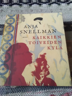 Anja Snellman: Kaikkien toiveiden kylä