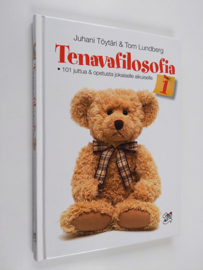 Juhani Töytäri : Tenavafilosofia 1 : 101 juttua & opetust...