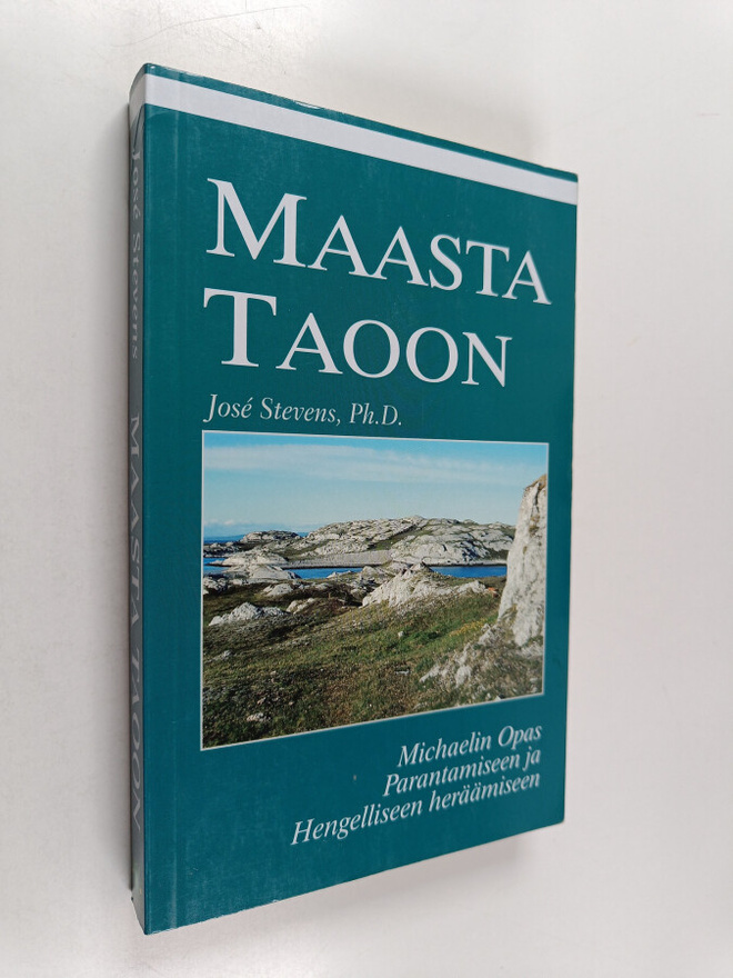Jose Stevens : Maasta taoon : Michaelin opas parantamisee...