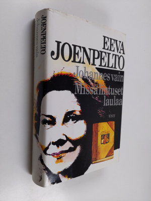 Eeva Joenpelto : Johannes vain ; Missä lintuset laulaa