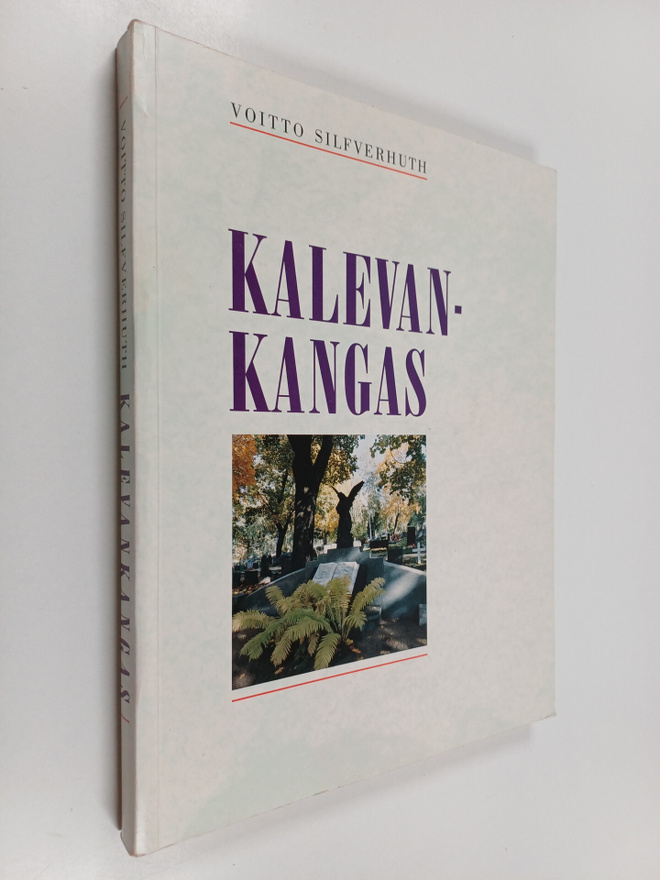 Voitto Silfverhuth : Kalevankangas : elämän ja kuoleman k...