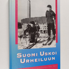 Suomi uskoi urheiluun : Suomen urheilun ja liikunnan hist... - pikkukuva 1