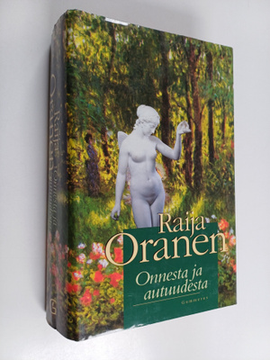 Raija Oranen : Onnesta ja autuudesta