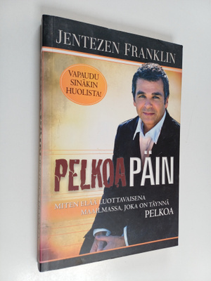 Jentezen Franklin : Pelkoa päin