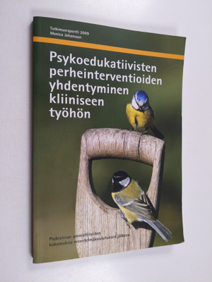 Monica Johansson : Psykoedukatiivisten perheinterventioid...