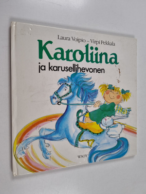 Laura Voipio : Karoliina ja karusellihevonen