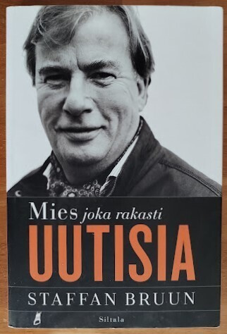 Staffan Bruun: Mies joka rakasti uutisia