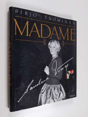 Pirjo Tuominen : Madame : Sanelma Vuorre