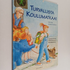 Mira Lobe : Turvallista koulumatkaa! - pikkukuva 1