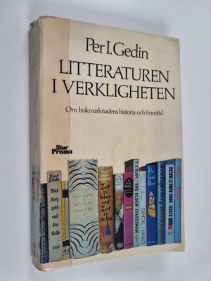 Per I. Gedin : Litteraturen i verkligheten : om bokmarkna...