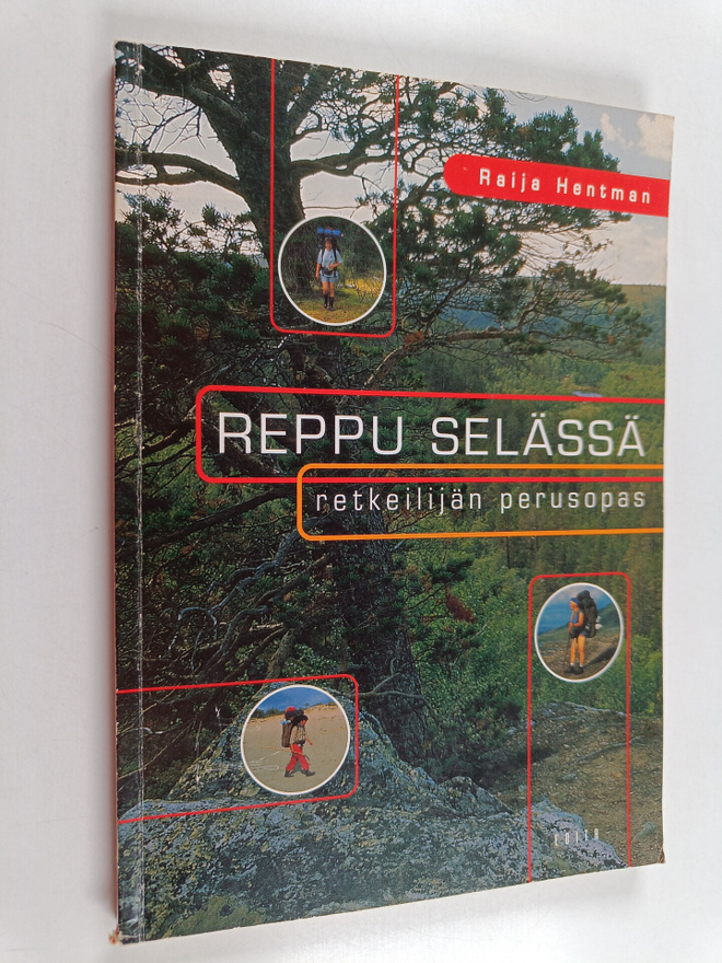 Raija Hentman : Reppu selässä : retkeilijän perusopas