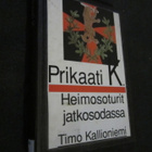 Timo Kallioniemi: Prikaati K.: Heimosoturit jatkosodassa - pikkukuva 1