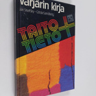 Jan Sisefsky : Värjärin kirja : tekstiilien kotivärjäys s... - pikkukuva 1
