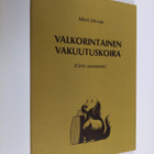 Matti Sihvola : Valkorintainen vakuutuskoira (Canis assur... - pikkukuva 1
