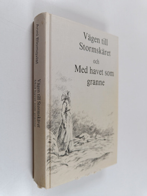 Anni Blomqvist : Vägen till Stormskäret - och Med havet s...