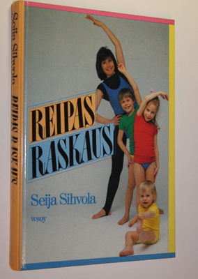 Seija Sihvola : Reipas raskaus : liikunta- ja ravinto-ohj...