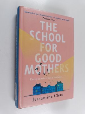 Jessamine Chan : The School for Good Mothers