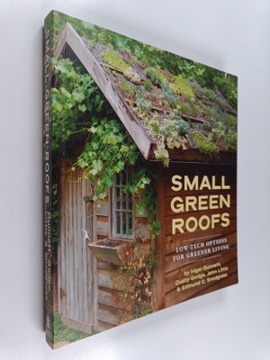 Nigel Dunnett : Small garden roofs : low-tech options for...