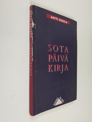 Antti Eskola : Sotapäiväkirja (signeerattu, tekijän omiste)