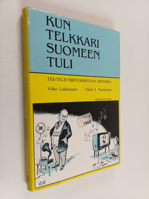 Vilho Lukkarinen : Kun telkkari Suomeen tuli : TES-televi...