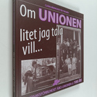 Clara Henriksdotter Puranen : Om Unionen litet jag tala v... - pikkukuva 1