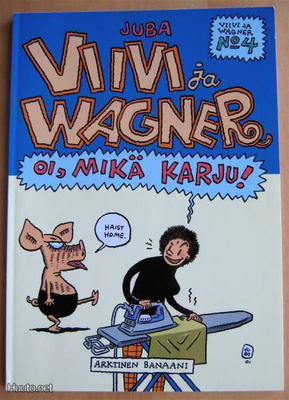 VIIVI ja WAGNER N:o 4 ~ Oi, mikä karju!