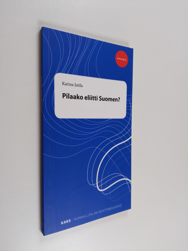 Karina Jutila : Pilaako eliitti Suomen