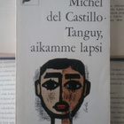Michel del Castillo - Tanguy, aikamme lapsi (pokkari) - pikkukuva 1