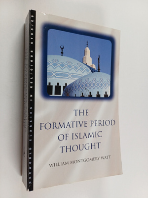 W. Montgomery Watt : The formative period of Islamic thought