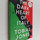 Tobias Jones : The dark heart of Italy - pikkukuva 1