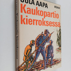 Uula Aapa : Kaukopartio kierroksessa - pikkukuva 1