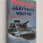 Wolfgang Paul : Jäätynyt voitto : taistelu Moskovasta 194... - pikkukuva 1