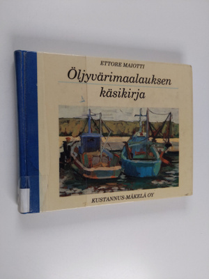 Ettore Maiotti : Öljyvärimaalauksen käsikirja
