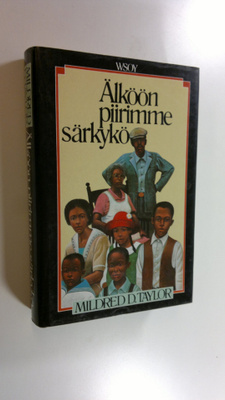 Mildred D. Taylor : Älköön piirimme särkykö
