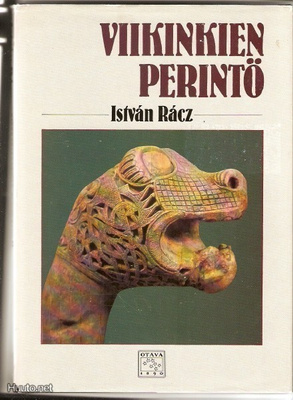 Istvan Racz: Viikinkien perintö 1.p. Otava 1984